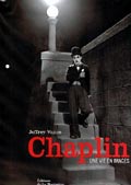 Chaplin une vie en images Jeffery Vance